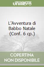 L'Avventura di Babbo Natale (Conf. 6 cp.) libro