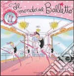 Il mondo del balletto. Scarpette rosa. Con gadget libro