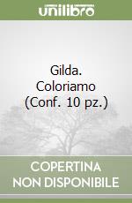 Gilda. Coloriamo (Conf. 10 pz.) libro