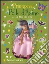 Pelle d'asino. Principesse. Con adesivi libro