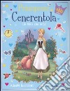 Cenerentola. Principesse. Con adesivi. Ediz. illustrata libro