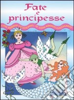 Fate e principesse. Con adesivi. Ediz. illustrata