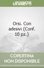 Orsi. Con adesivi (Conf. 10 pz.) libro