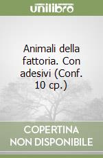 Animali della fattoria. Con adesivi (Conf. 10 cp.) libro