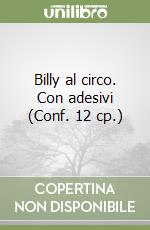 Billy al circo. Con adesivi (Conf. 12 cp.) libro