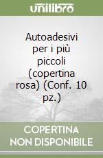 Autoadesivi per i più piccoli (copertina rosa) (Conf. 10 pz.) libro