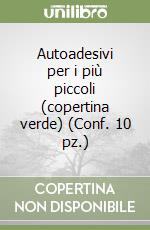 Autoadesivi per i più piccoli (copertina verde) (Conf. 10 pz.) libro