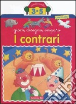 I contrari. Gioco, disegno, imparo