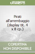 Pirati all'arrembaggio (display tit. 4 x 8 cp.) libro