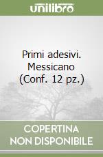 Primi adesivi. Messicano (Conf. 12 pz.) libro