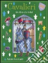 Cavalieri. Un libro che brilla! Con adesivi. Ediz. illustrata libro