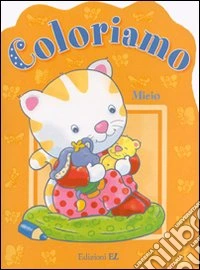 Micio. Coloriamo libro