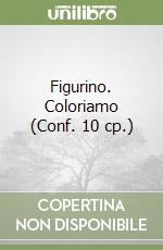 Figurino. Coloriamo (Conf. 10 cp.) libro