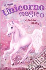 Volando in alto. Il mio unicorno magico libro