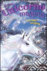 La casa stregata. Il mio unicorno magico libro