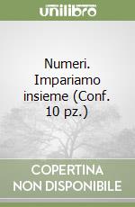 Numeri. Impariamo insieme (Conf. 10 pz.) libro