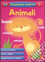 Animali. Impariamo insieme libro