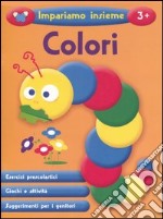 Colori. Impariamo insieme libro