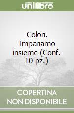 Colori. Impariamo insieme (Conf. 10 pz.) libro