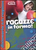 Ragazze in forma! Ediz. illustrata libro