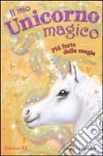 Più forte della magia. Il mio unicorno magico libro