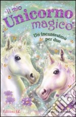 Un incantesimo per due. Il mio unicorno magico libro