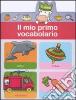 Il mio primo vocabolario (3 anni) libro