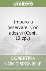 Imparo a osservare. Con adesivi (Conf. 12 cp.) libro