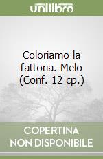 Coloriamo la fattoria. Melo (Conf. 12 cp.) libro