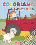 Coloriamo la fattoria. Trattore. Ediz. illustrata libro