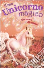 Un tocco di magia. Il mio unicorno magico (8) libro