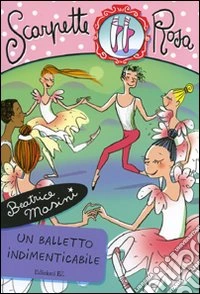 Un balletto indimenticabile. Scarpette rosa