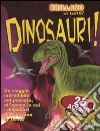 Dinosauri. Brillano al buio. Con adesivi libro