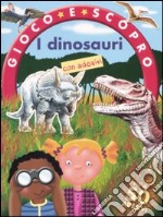 I dinosauri. Gioco e scopro. Con adesivi libro