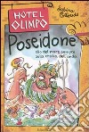 Poseidone. Dio del mare sempre sulla cresta dell'onda. Ediz. illustrata libro