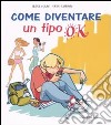 Come diventare un tipo ok libro