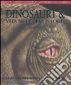 Dinosauri & vita nella preistoria libro