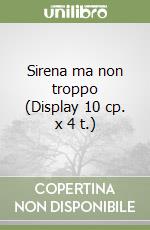 Sirena ma non troppo (Display 10 cp. x 4 t.) libro