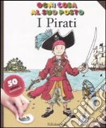 I pirati. Ogni cosa al suo posto. Con adesivi libro