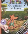 Gli animali del bosco. Ogni cosa al suo posto libro