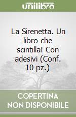 La Sirenetta. Un libro che scintilla! Con adesivi (Conf. 10 pz.) libro