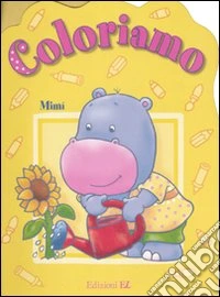 Mimì. Coloriamo libro