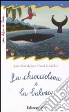 La chiocciolina e la balena libro