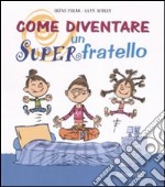 Come diventare un Superfratello libro