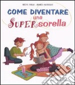 Come diventare una Supersorella libro