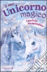 Candido incantesimo. Il mio unicorno magico. Vol. 11 libro