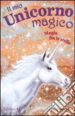 Magia fra le stelle. Il mio unicorno magico libro