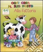 Alla fattoria. Ogni cosa al suo posto. Con adesivi libro