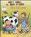 Alla fattoria. Ogni cosa al suo posto. Con adesivi libro