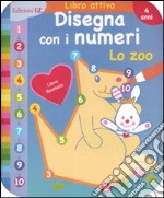 Disegna con i numeri. Lo zoo libro